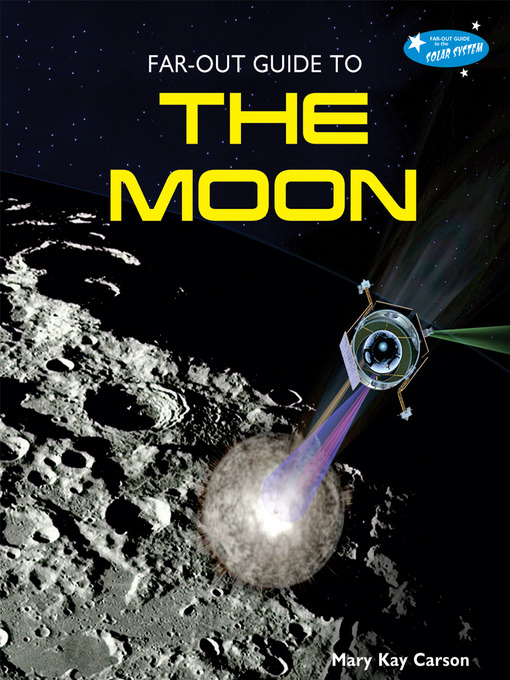 Title details for Far-Out Guide to the Moon by Mary Kay Carson - Available